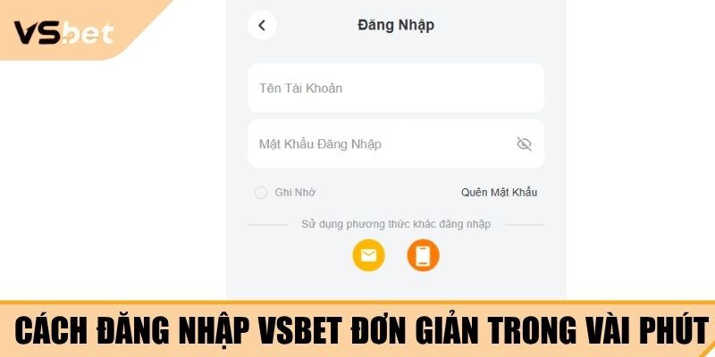 Cách đăng nhập VSBET đơn giản trong vài phút