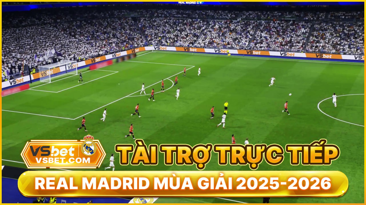 Real Madrid trở thành đối tác tin cậy của VSBET trong mùa giải 2025/26